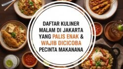Daftar Kuliner Malam di Jakarta yang Paling Enak dan Wajib Dicoba Pecinta Makanan