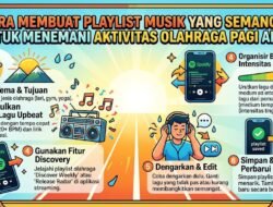 Cara Membuat Playlist Musik Yang Semangat Untuk Menemani Aktivitas Olahraga Pagi Anda